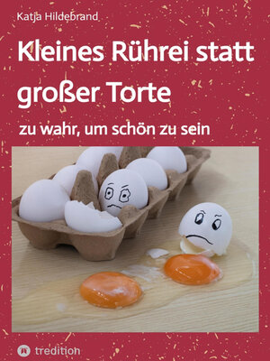 cover image of Kleines Rührei statt großer Torte